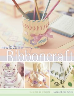 New ideas in ribboncraft  Cover Image