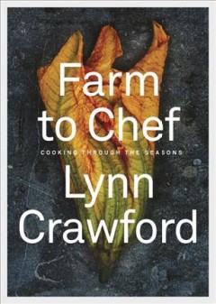 Farm to chef : cooking through the seasons  Cover Image