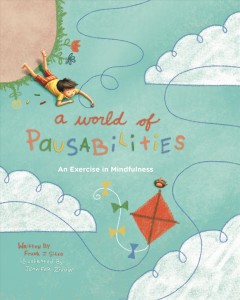 A world of pausabilities : an exercise in mindfulness  Cover Image