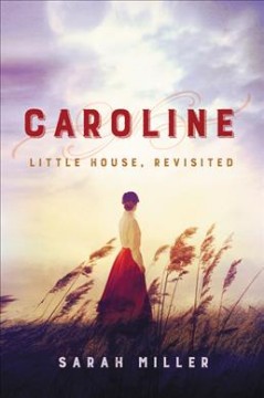 Caroline : Little House, revisited  Cover Image