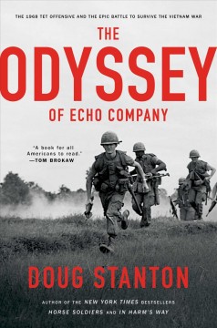 The odyssey of Echo Company : the 1968 Tet Offensive and the epic battle to survive the Vietnam War  Cover Image