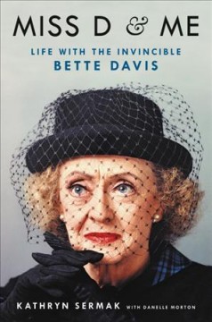 Miss D & me : life with the invincible Bette Davis  Cover Image