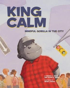 King calm : mindful gorilla in the city  Cover Image