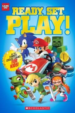 Ready, set, play! All the funnest, coolest games for kids!  Cover Image