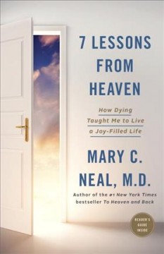 7 lessons from heaven : how dying taught me to live a joy-filled life  Cover Image