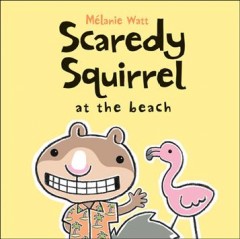 Scaredy Squirrel at the beach  Cover Image