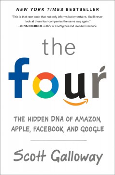 The four : the hidden DNA of Amazon, Apple, Facebook, and Google  Cover Image