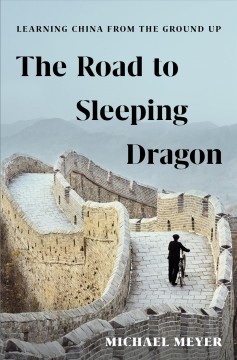 The road to Sleeping Dragon : learning China from the ground up  Cover Image