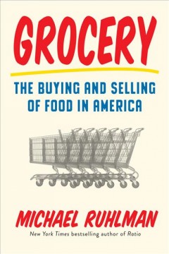 Grocery : the buying and selling of food in America  Cover Image