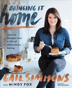 Bringing it home : favorite recipes from a life of adventurous eating  Cover Image