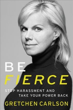 Be fierce : stop harassment and take your power back  Cover Image