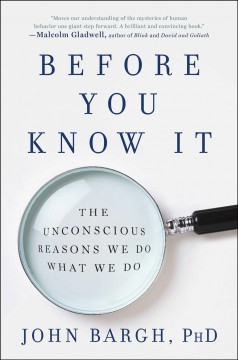 Before you know it : the unconscious reasons we do what we do  Cover Image