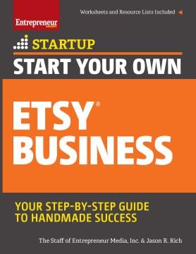 Start your own Etsy business : your step-by-step guide to handmade success  Cover Image