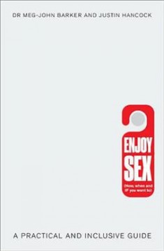 Enjoy sex : how, when and if you want to : a practical and inclusive guide  Cover Image