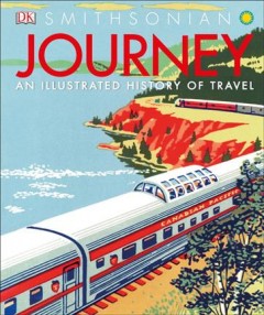Journey : an illustrated history of travel  Cover Image
