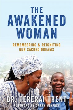 The awakened woman : remembering & reigniting our sacred dreams  Cover Image