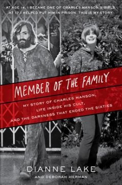 Member of the Family : My Story of Charles Manson, Life Inside His Cult, and the Darkness That Ended the Sixties  Cover Image