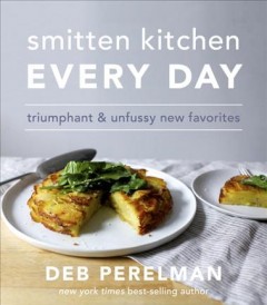 Smitten kitchen everyday : triumphant & unfussy new favourites  Cover Image