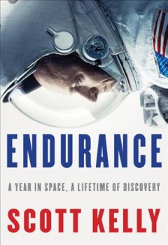 Endurance : a year in space, a lifetime of discovery  Cover Image