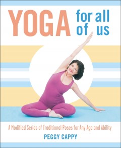 Yoga for all of us : a modified series of traditional poses for any age and ability  Cover Image