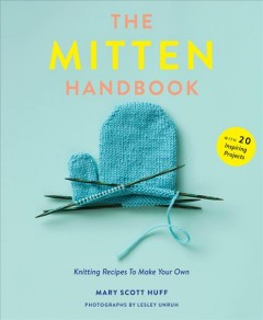 The mitten handbook : knitting recipes to make your own  Cover Image