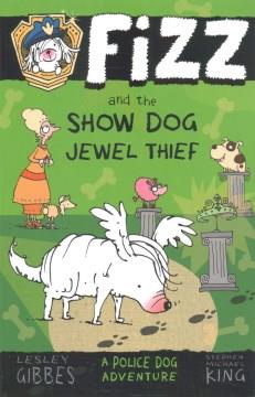 Fizz and the show dog jewel thief  Cover Image