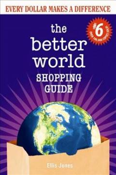 The better world shopping guide : every dollar makes a difference  Cover Image