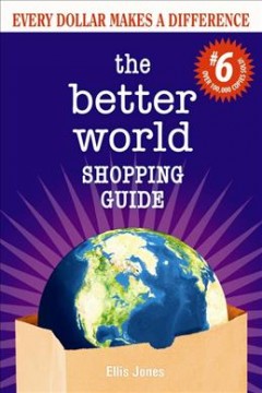 The better world shopping guide : every dollar makes a difference  Cover Image