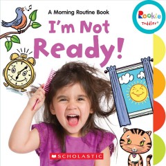 I'm not ready! : a morning routine book. Cover Image