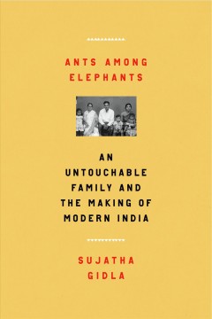 Ants among elephants : an untouchable family and the making of modern India  Cover Image