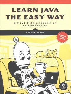 Learn Java the easy way : a hands-on introduction to programming  Cover Image