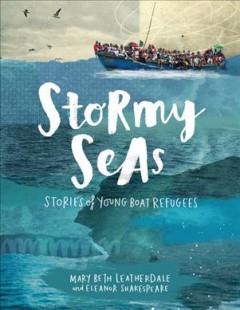 Stormy seas : stories of young boat refugees  Cover Image