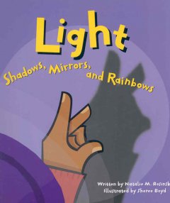 Light : shadows, mirrors, and rainbows  Cover Image
