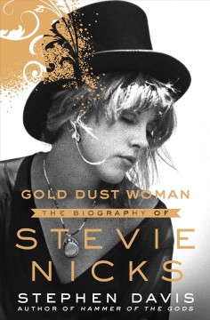 Gold dust woman : the biography of Stevie Nicks  Cover Image