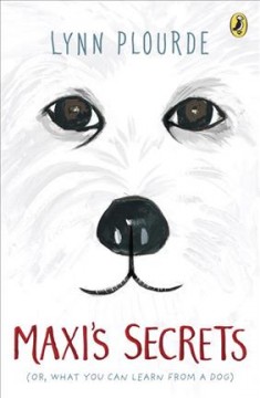 Maxi's secrets : (or, What you can learn from a dog)  Cover Image