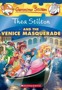 Thea Stilton and the Venice masquerade  Cover Image