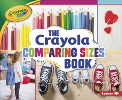The Crayola comparing sizes book  Cover Image