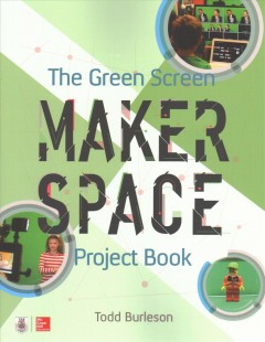 The green screen makerspace project book  Cover Image