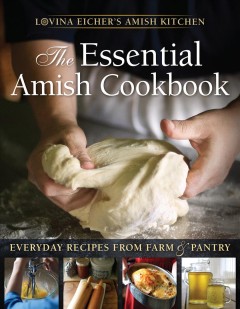 The essential Amish cookbook : everyday recipes from farm and pantry  Cover Image