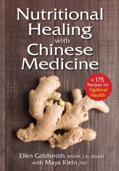 Nutritional healing with Chinese medicine : +175 recipes for optimal health  Cover Image
