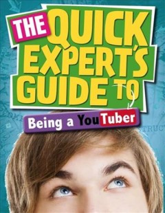 The quick expert's guide to being a YouTuber  Cover Image