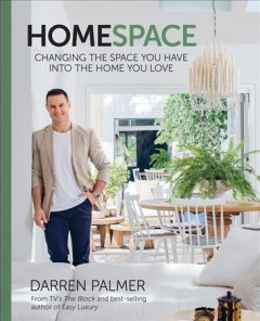 Homespace : changing the space you have into the home you love  Cover Image