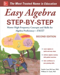 Easy algebra step-by-step : master high-frequency concepts and skills for algebra proficiency--fast!  Cover Image