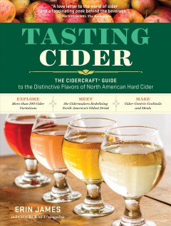 Tasting cider : the Cidercraft guide to the distinctive flavors of North American hard cider  Cover Image