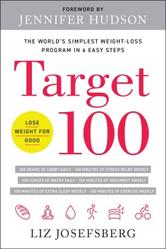 Target 100 : the world's simplest weight-loss program in 6 easy steps  Cover Image
