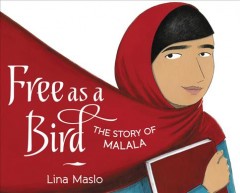 Free as a bird : the story of Malala  Cover Image