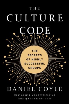 The culture code : the secrets of highly successful groups  Cover Image
