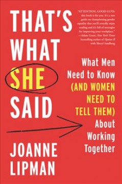 That's what she said : what men need to know (and women need to tell them) about working together  Cover Image