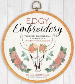 Edgy embroidery : transform conventional stitches into 25 unconventional designs  Cover Image