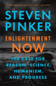 Enlightenment now : the case for reason, science, humanism, and progress  Cover Image